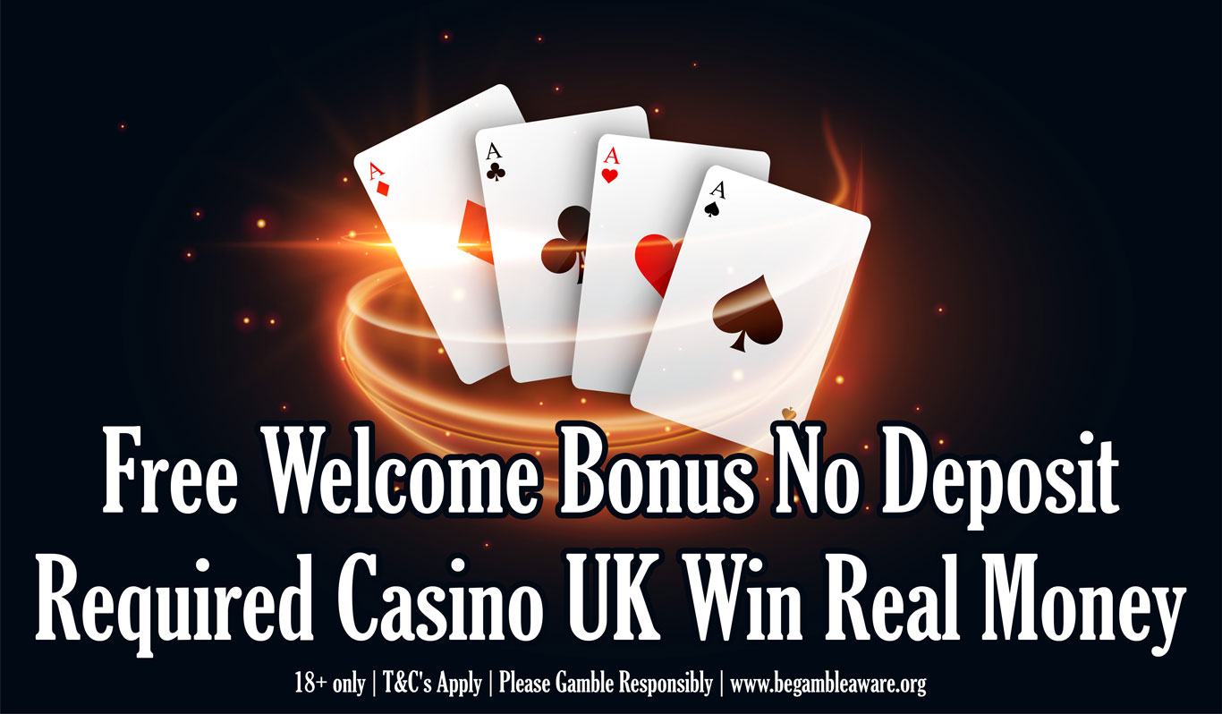 Free Welcome Bonus No Deposit Required Casino UK