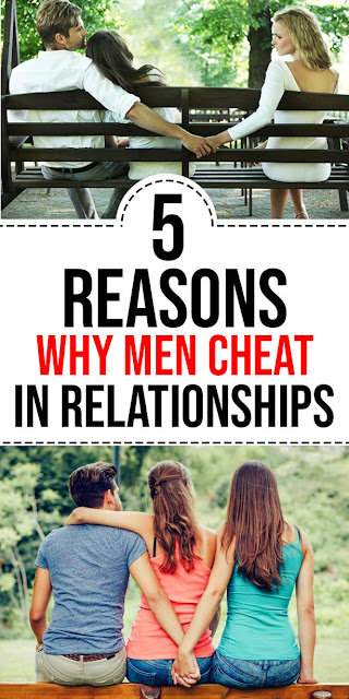 5 Reasons Why Men Cheat In Relationships And Break Hearts