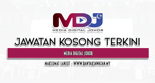 Jawatan Kosong 2023 di Media Digital Johor