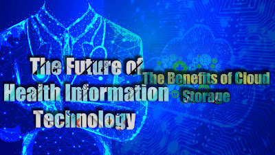 The Future of Health Information Technology | The Benefits of Cloud Storage