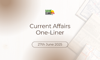 Current Affairs One - Liner : 27th June 2025