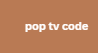 تحميل تطبيق pop tv code مع كود تفعيل 2024