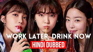 Work Later, Drink Now [Korean Drama] in Hindi Urdu Dubbed