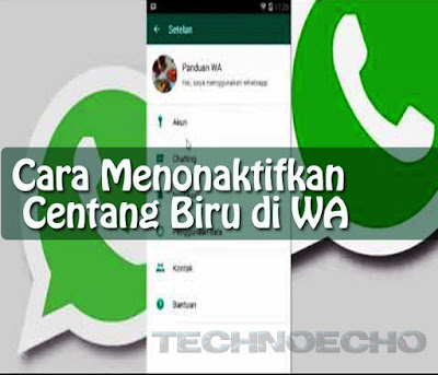 cara menonaktifkan centang biru di whatsapp Cara Menonaktifkan Centang Biru Di WA Paling Mudah