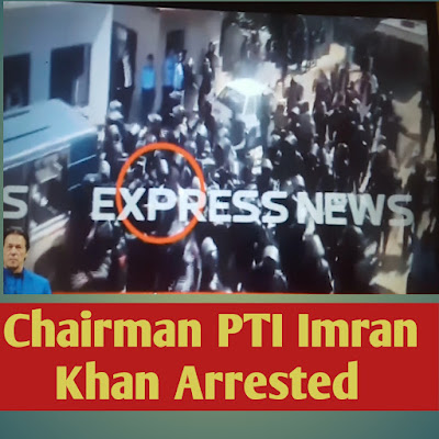 Arrest of Pakistan Tehrek-e-Insaf Chairman Imran Khan