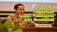 5 Strategi Tingkatkan Kualitas Pembelajaran dari Mendikbud