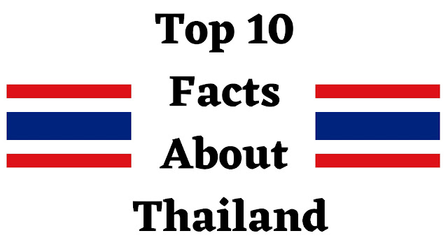 Top 10 Facts About Thailand - BNTW