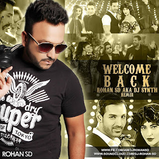 Welcome-Back- 2015-Rohan-SD-Aka-Dj-Synthh-Remix-Download-mp3-songs-latest