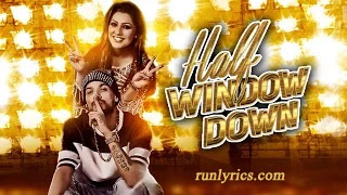 Half Window Down Lyrics - Ikka , Neetu Singh