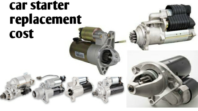 car starter replacement cost