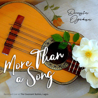 Dunsin Oyekan – “More Than A Song”