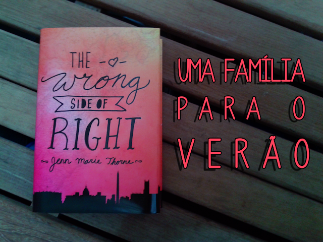 Resenha: The Wrong Side of Right (Lado Errado do Certo) #LeituradeVerão