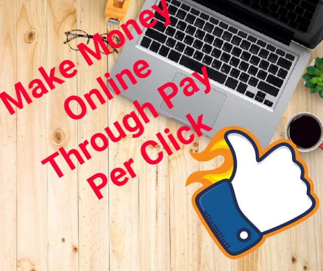 How To Make Money Online Through Pay Per Click