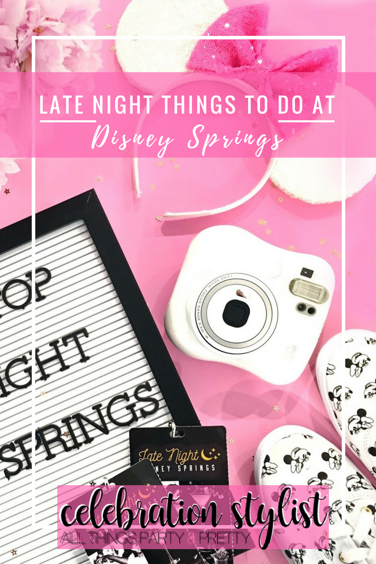 Late Night Disney Springs by popular blogger The Celebration Stylist