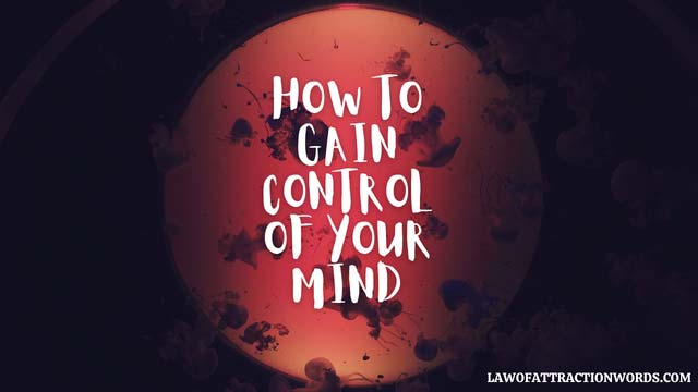 how to gain control of your mind