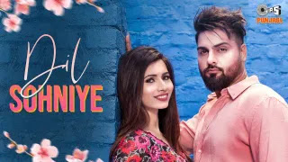 दिल सोहनिए Dil Sohniye Lyrics