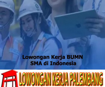 Lowongan Kerja BUMN SMA di Indonesia