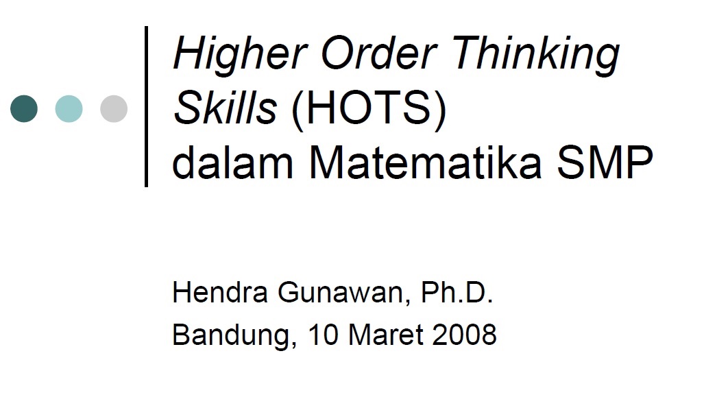  melalui media sosialnya bahwa tiga tema besar tahun ini adalah Higher Order Thinking Skills (HOTS) dalam Matematika