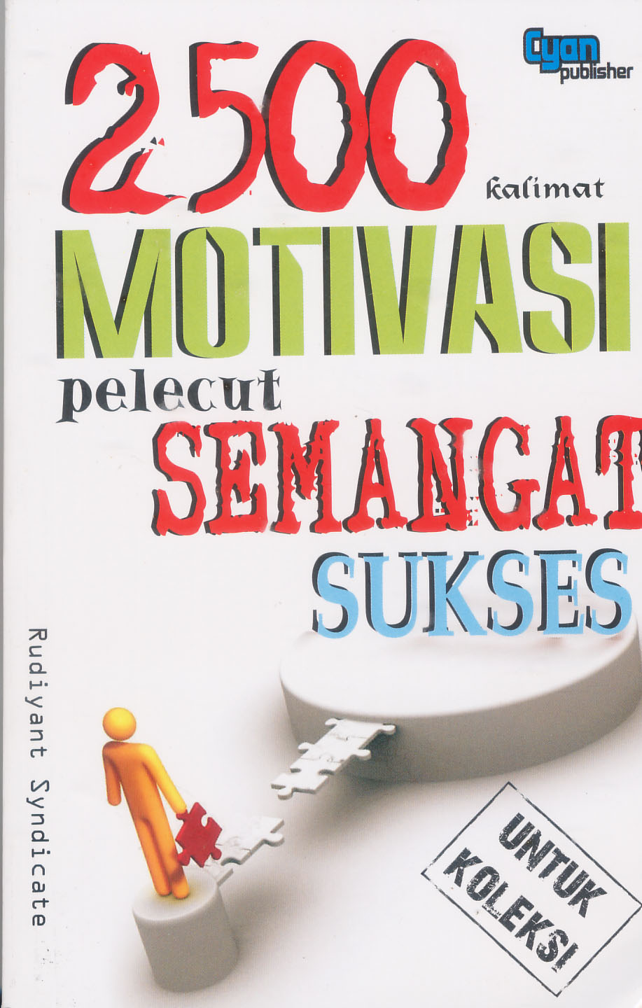 BANDAR KATA BIJAK: 2500 KALIMAT MOTIVASI PELECUT SEMANGAT 