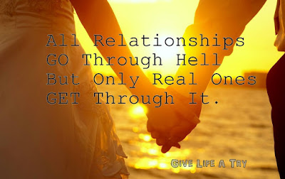 All Relationships go through hell. Real ones GET through it.