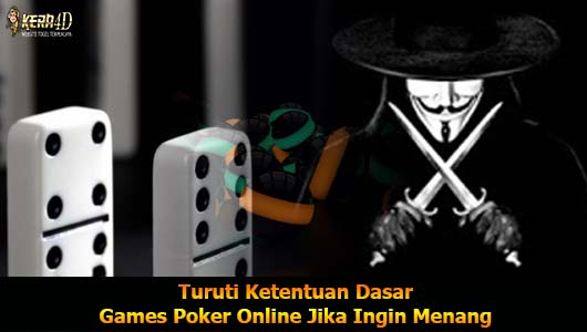 Turuti Ketentuan Dasar Games Poker Online Jika Ingin Menang