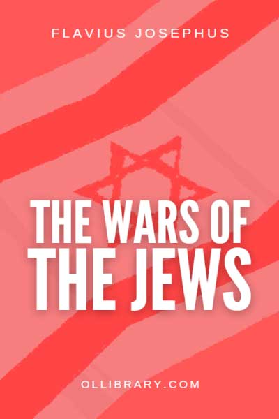 The Wars of the Jews by Flavius Josephus