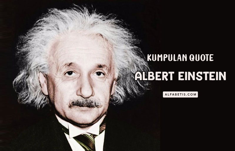 Kumpulan Kata-kata Albert Einsten Untuk Caption