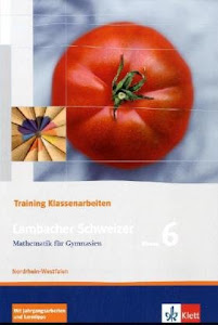 Lambacher Schweizer Mathematik 6 Training Klassenarbeiten. Ausgabe Nordrhein-Westfalen: Schülerheft mit Lösungen Klasse 6 (Lambacher Schweizer. Ausgabe für Nordrhein-Westfalen ab 2010)