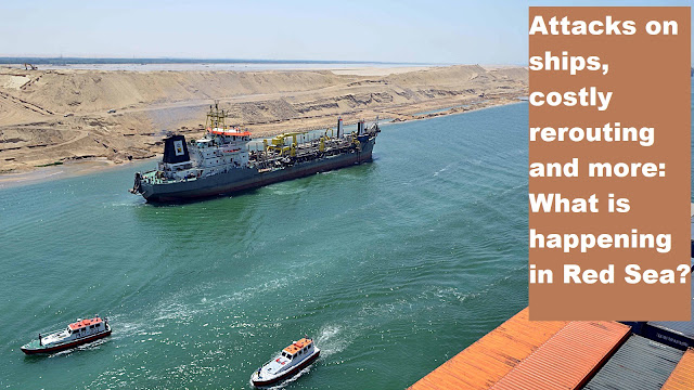 Attacks on ships, costly rerouting and more: What is happening in Red Sea, as spillover of Gaza war
