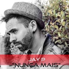 (Kizomba) Jay P - Nunca Mais (2016)