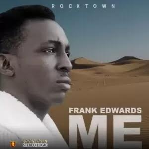 [Music] Me - Frank Edwards