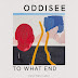 Oddisee - "To What End" (Album)