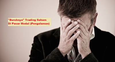 Pengalaman Buruk Trading Saham Di Pasar Modal