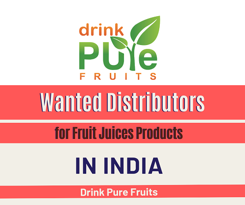 Wanted Distributors for Fruit Juices Products in India