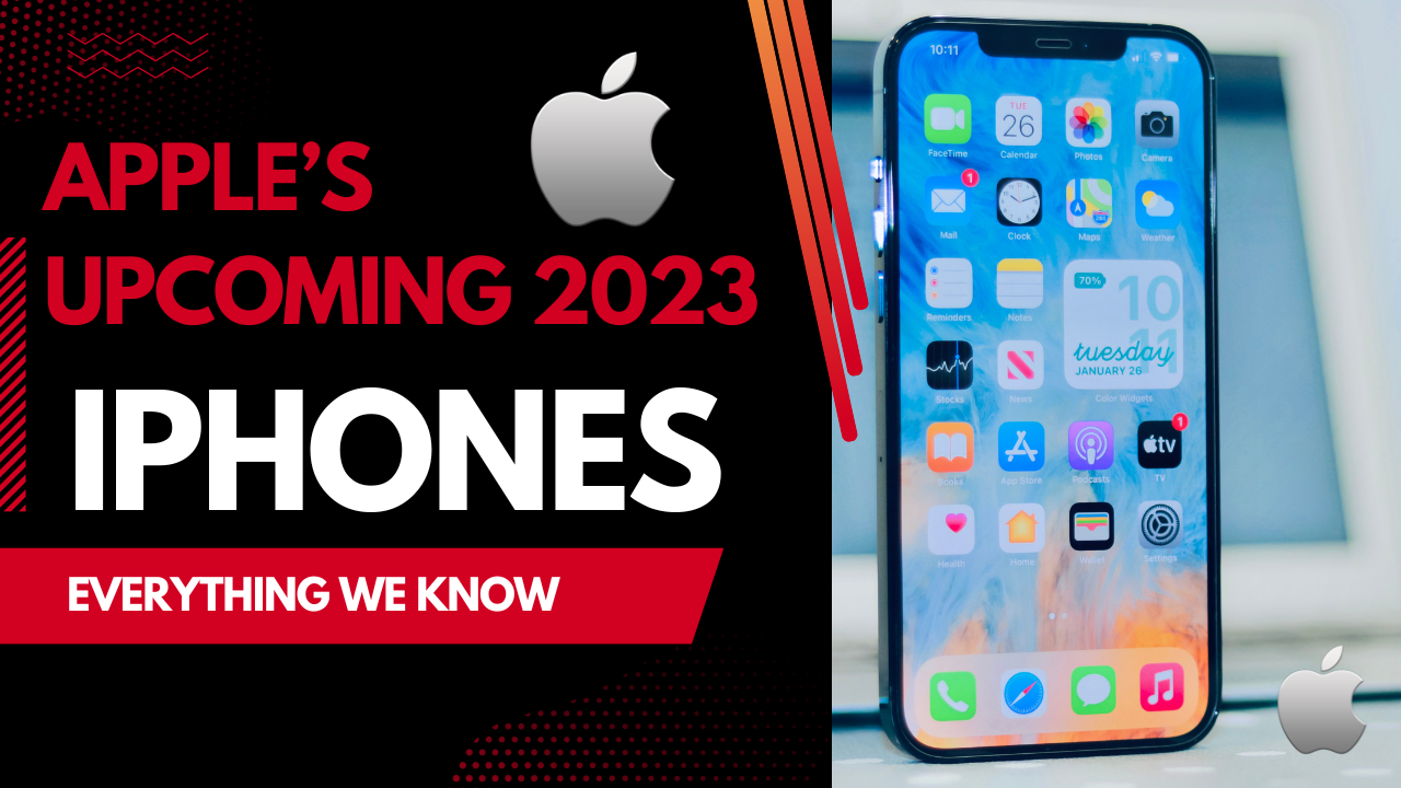 Everything we know about Apple’s upcoming 2023 iPhones