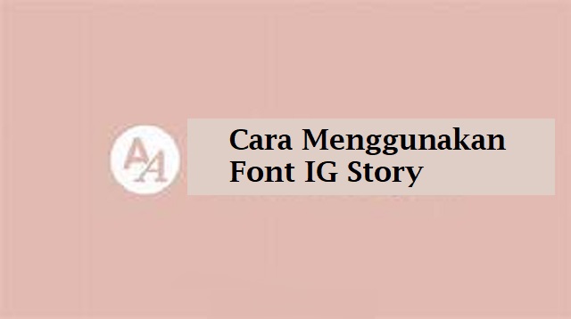 Cara Menggunakan Font IG Story