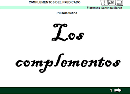 http://cplosangeles.juntaextremadura.net/web/edilim/tercer_ciclo/lengua/la_oracion/los_complementos/los_complementos.html