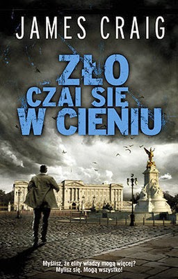 http://datapremiery.pl/james-craig-zlo-czai-sie-w-cieniu-buckingham-palace-blues-premiera-ksiazki-7180/