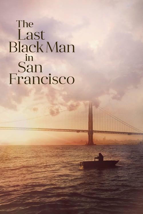 [VF] The Last Black Man in San Francisco 2019 Film Complet Streaming