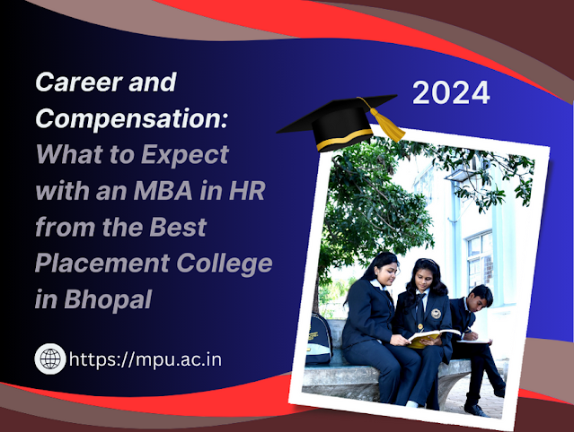 Career and Compensation: What to Expect with an MBA in HR from the Best Placement College in Bhopal