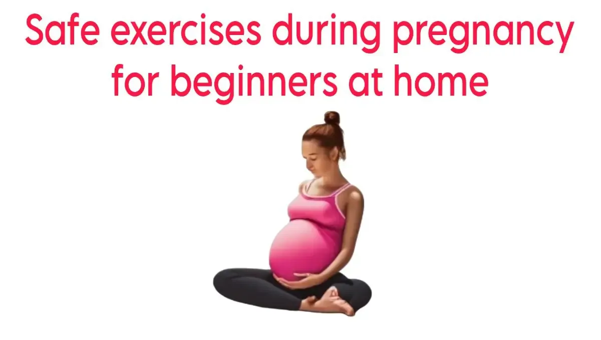 Safe exercises during pregnancy for beginners at home