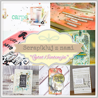 http://scrapkipl.blogspot.com/2015/09/scrapkuj-z-nami-cytatsentencja.html