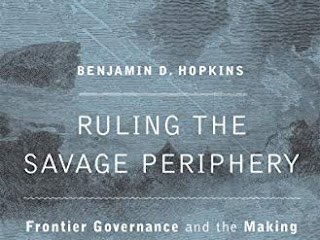 Hopkins's "Ruling the Savage Periphery" at WHS