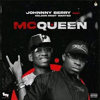 Download Johnny Berry ft Kelson Most Wanted - Mc Qeen (Rap)2020