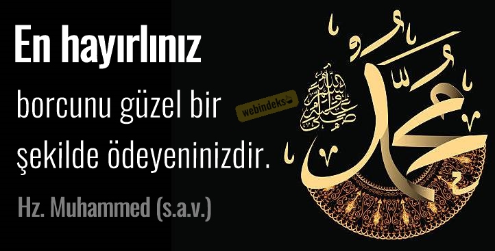 Borç İle İlgili Sözler, Borcunu Vermeyene Ağır Kapak Borç Sözleri - En hayırlınız borcunu güzel bir şekilde ödeyeninizdir