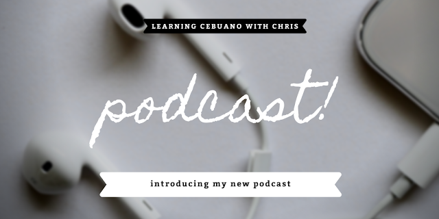 Podcast - Learning Cebuano with Chris Hits the Airwaves