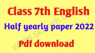 Class 7th English ardhvaarshik mulyankan prashn Patra 2022/ 7वीं अंग्रेजी अर्धवार्षिक प्रश्न पत्र 2022