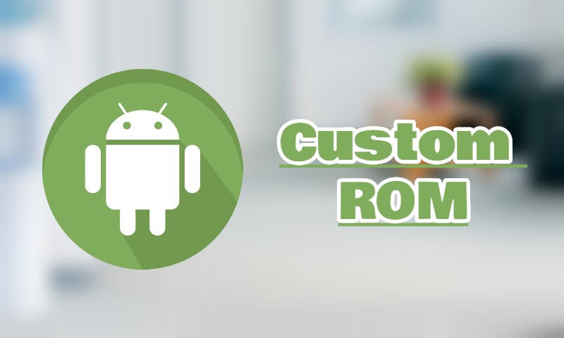 Custom ROMs Android