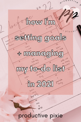 How I'm Setting Goals + Managing My To-Do List in 2021