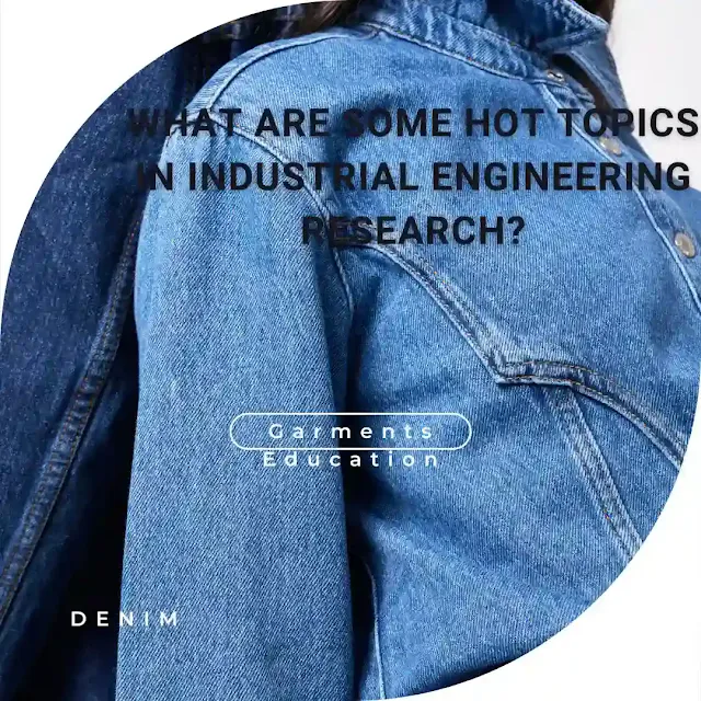 Some hot topics in Industrial Engineering research